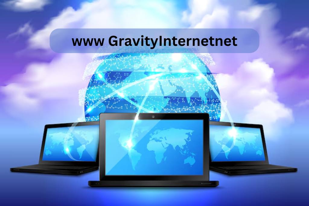 www GravityInternetnet: Your Ultimate Choice for Seamless Connectivity